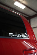Must Be Nice 10" Window Decal