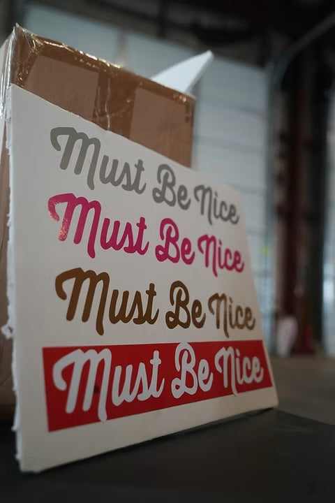 Must Be Nice 10" Window Decal